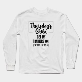 Thursday's Child Move Long Sleeve T-Shirt